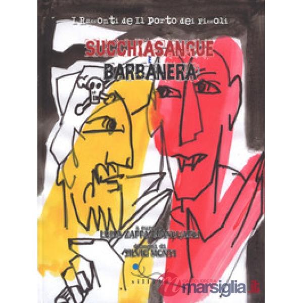 Succhiasangue e Barbanera. I racconti de «Il porto dei piccoli». Ediz. a colori