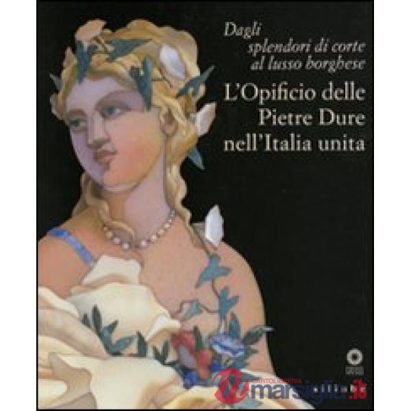 Dagli splendori di corte al lusso borghese. L'opificio delle pietre dure nell'It