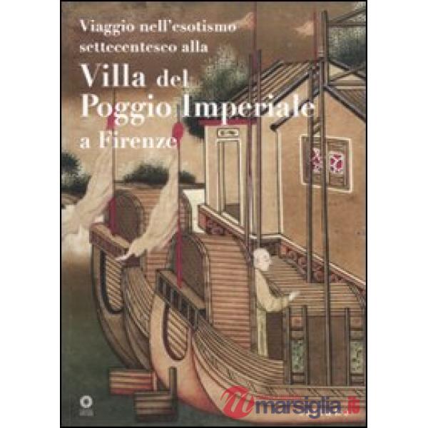 Viaggio nell'esotismo settecentesco alla villa del Poggio Imperiale a Firenze
