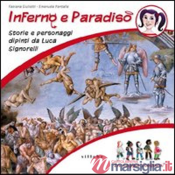 Inferno e paradiso. Storie e personaggi dipinti da Luca Signorelli. In viaggio s