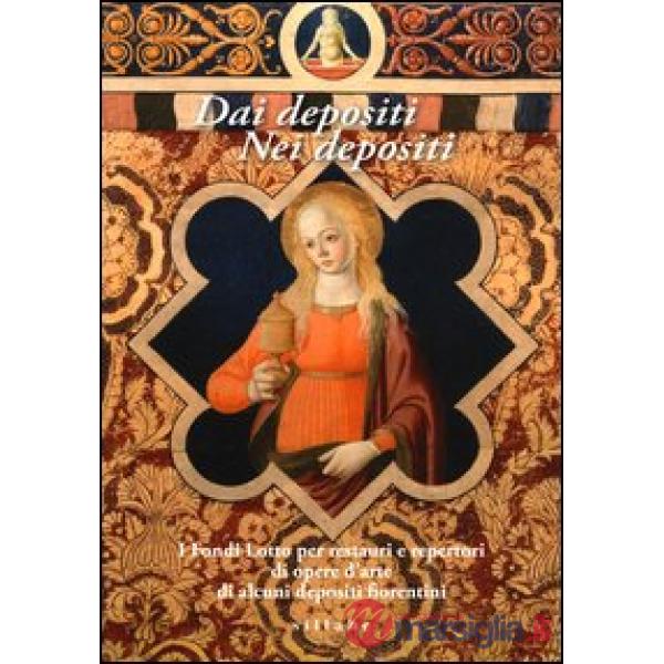 Dai depositi. Nei depositi. I fondi Lotto per restauri e repertori di opere d'ar