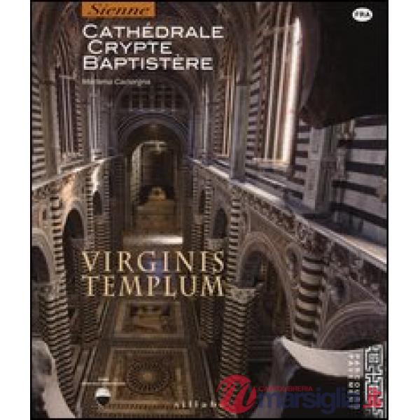 Virginis templum. Siena. Cathedrale, crypte, baptistre