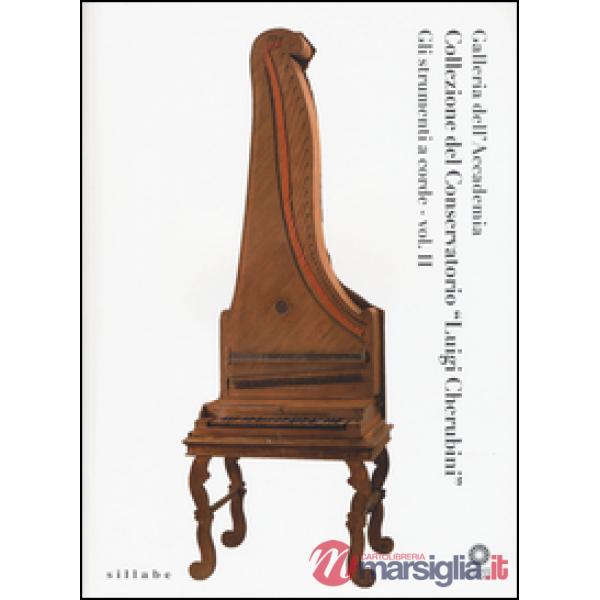Galleria dell'Accademia. Collezione del Conservatorio «L. Cherubini». Strumenti 