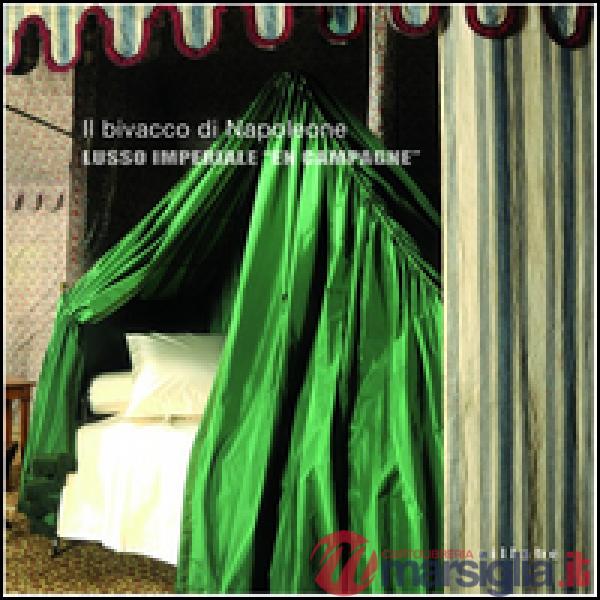 Bivacco di Napoleone. Lusso imperiale «En campagne» (Il)