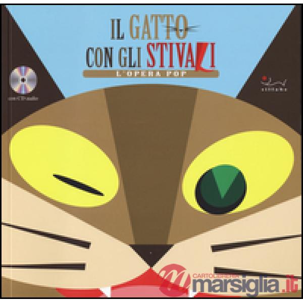 Gatto con gli stivali. L'opera pop. Con CD Audio (Il)