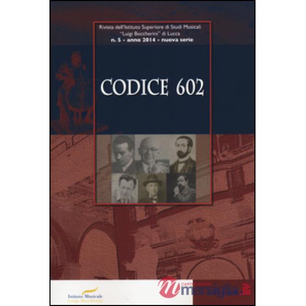 Codice 602. Rivista dell'Istituto Superiore di Studi Musicali «Luigi Boccherini»