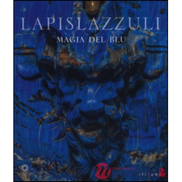 Lapislazzuli. Magia del blu. Ediz. illustrata