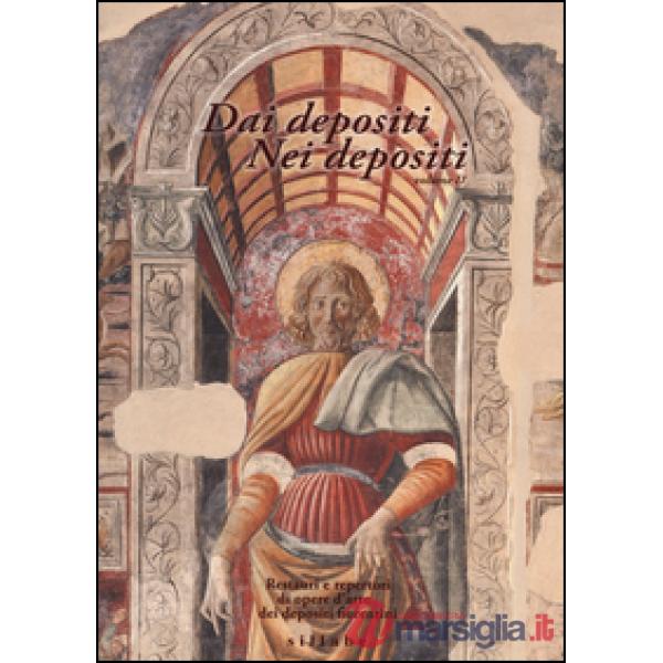 Dai depositi. Nei depositi. Restauri e repertori di opere d'arte dei depositi fiorentini. Ediz. illustrata. Vol. 2