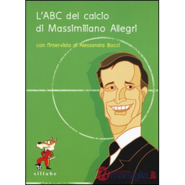 ABC del calcio di Massimiliano Allegri (L')