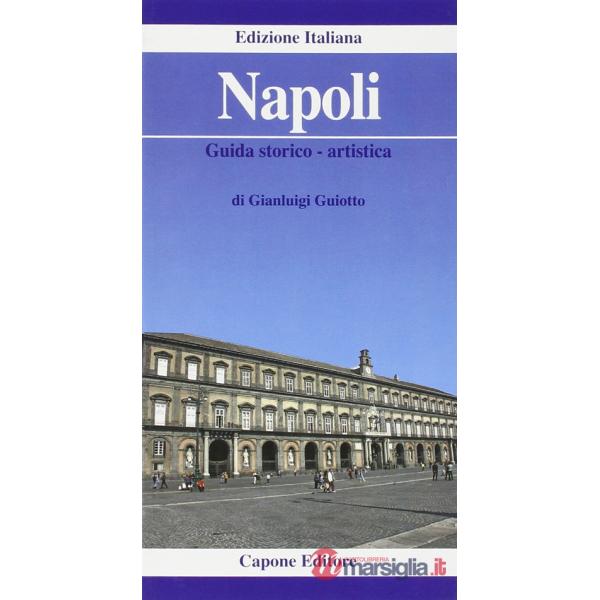 Napoli. Guida storico-artistica