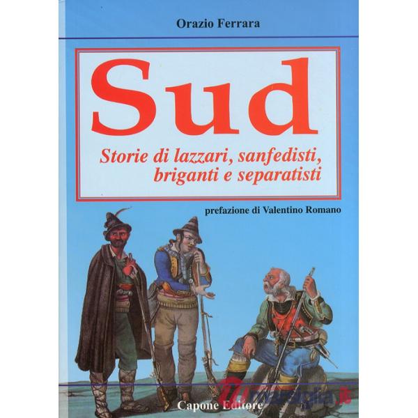 Sud. Storie di lazzari, separatisti, briganti, sanfedisti