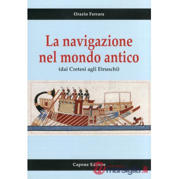 Navigazione nel mondo antico dai cretesi agli etruschi (La)