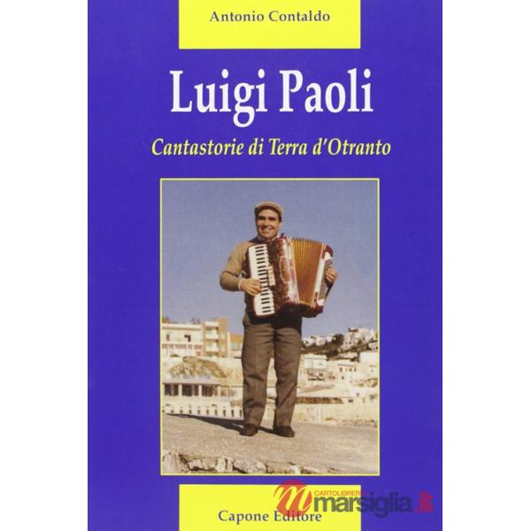 Luigi Paoli. Cantastorie di terra d'Otranto