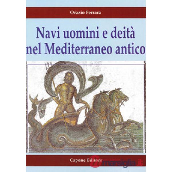 Navi uomini e deità nel Mediterraneo antico