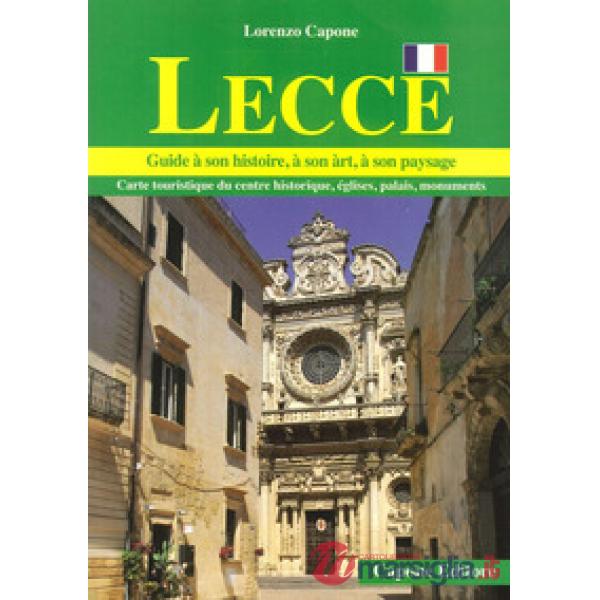 Lecce. Guide a son histoire, a son art, a son paysage