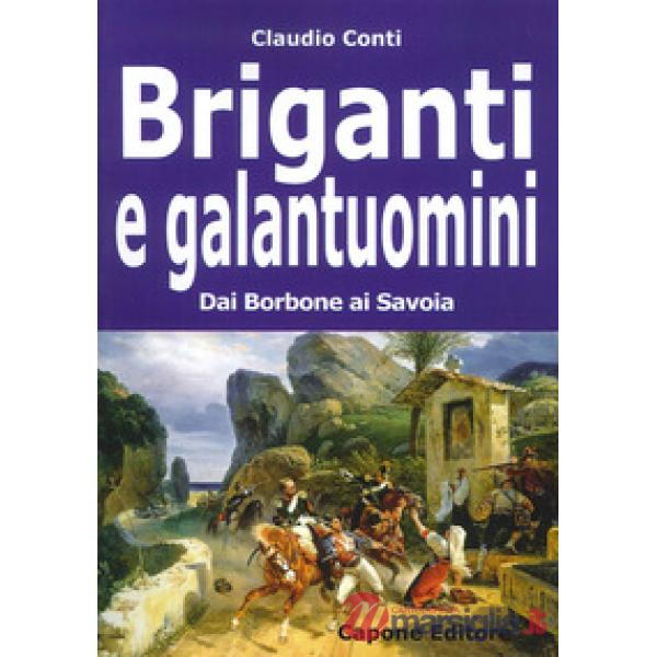 Briganti e galantuomini. Dai Borbone ai Savoia