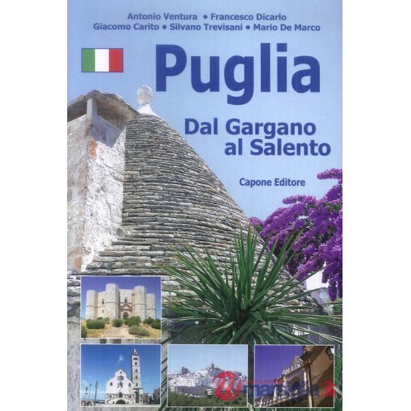 Puglia. Dal Gargano al Salento