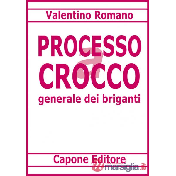 Processo a Carmine Crocco generale dei briganti