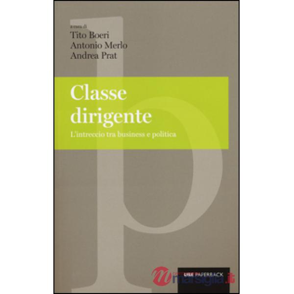 Classe dirigente. L'intreccio tra business e politica