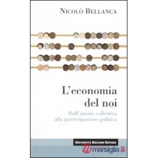 Economia del noi. Dall'azione collettiva alla partecipazione politica (L')