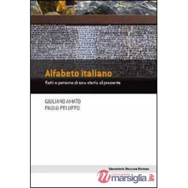 Alfabeto italiano. Fatti e persone di una storia al presente
