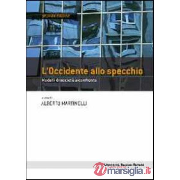 Occidente allo specchio. Modelli di società a confronto (L')