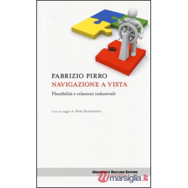 Navigazione a vista. Flessibilità e relazioni industriali