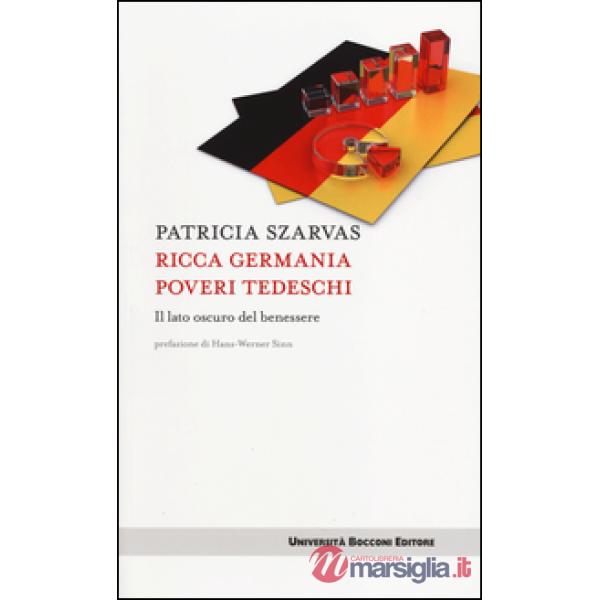 Ricca Germania poveri tedeschi. Il lato oscuro del benessere
