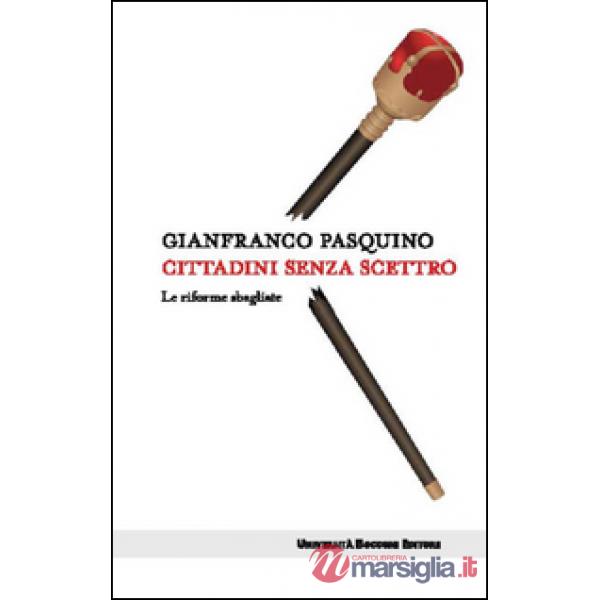 Cittadini senza scettro. Le riforme sbagliate