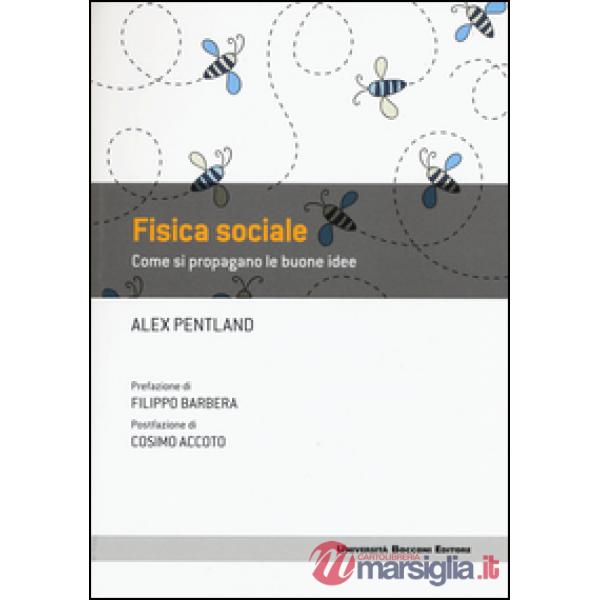 Fisica sociale. Come si propagano le buone idee