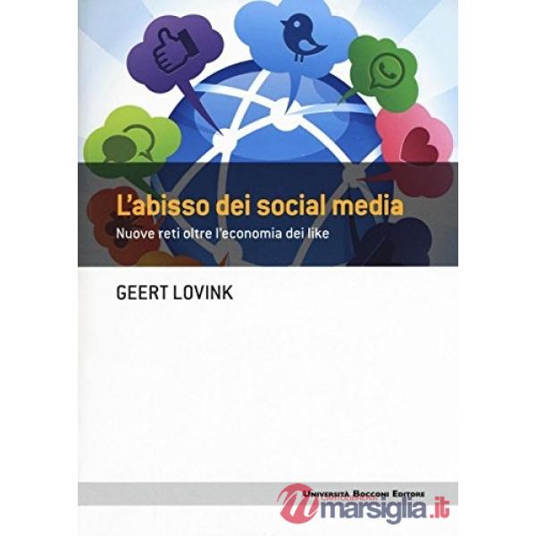 Abisso dei social media. Nuove reti oltre l'economia dei like (L')