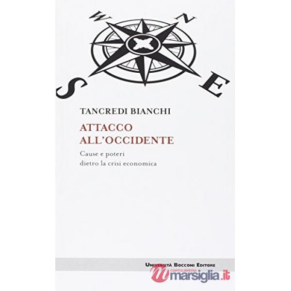 Attacco all'occidente. Cause e poteri dietro la crisi economica