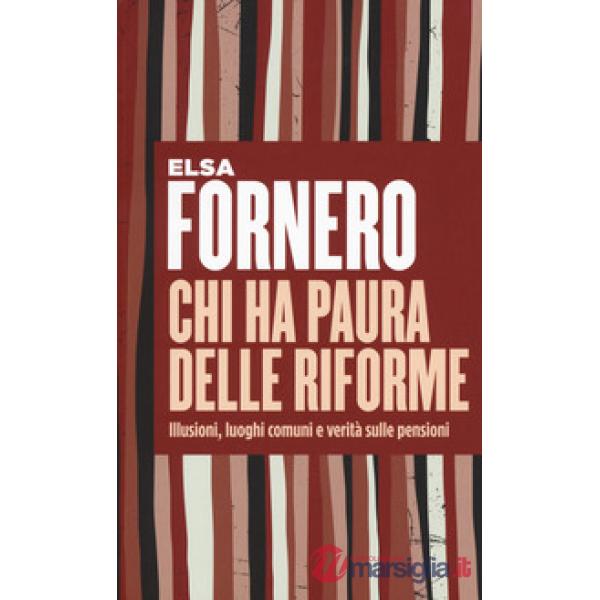Chi ha paura delle riforme. Illusioni, luoghi comuni e verità sulle pensioni