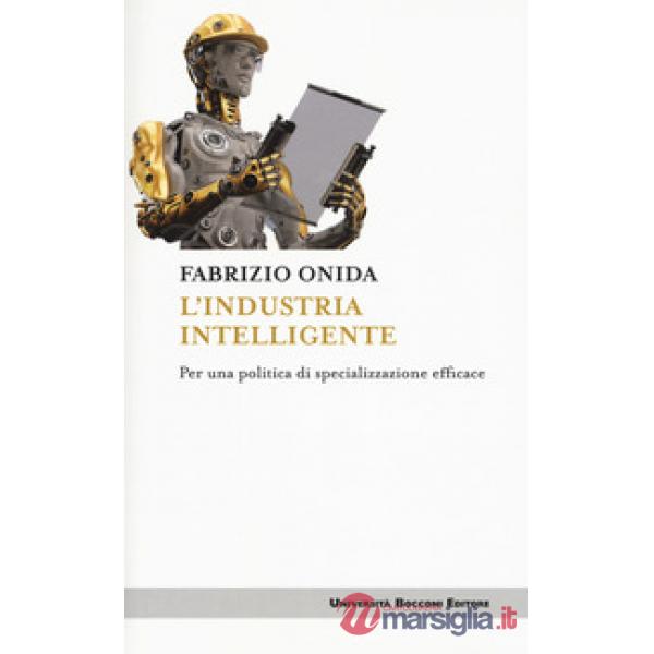 Industria intelligente. Per una politica di specializzazione efficace (L')