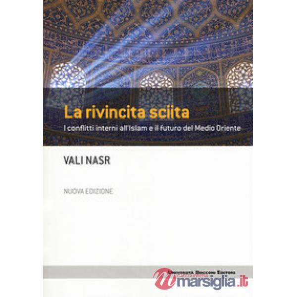 Rivincita sciita. I conflitti interni all'Islam e il futuro del Medio Oriente. Nuova ediz. (La)