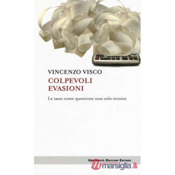 Colpevoli evasioni. Le tasse come questione non solo tecnica