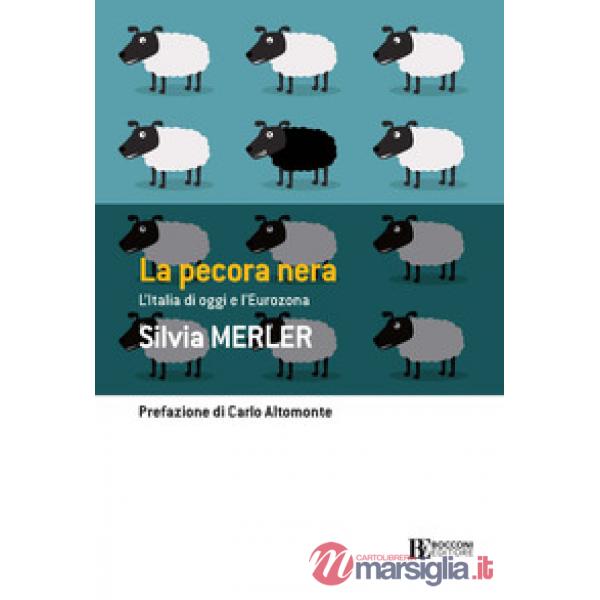 Pecora nera. L'Italia di oggi e l'eurozona (La)