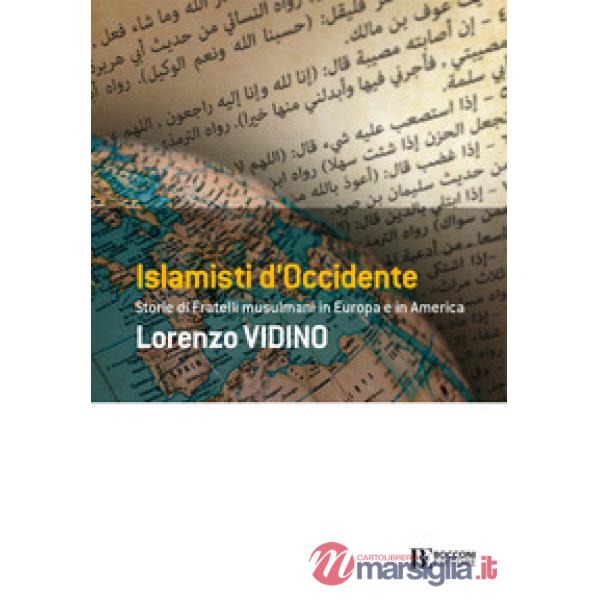 Islamisti di Occidente. Storie di Fratelli Musulmani in Europa e in America