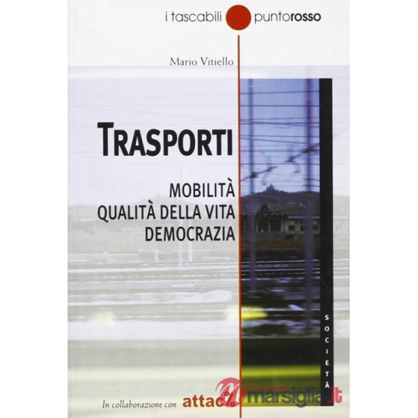 Trasporti. Mobilità, qualità della vita, democrazia