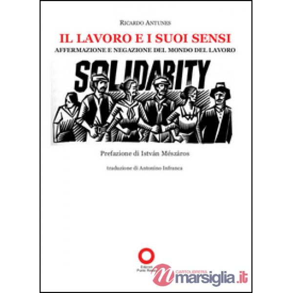 Il lavoro e i suoi sensi. Affermazione e negazione del mondo del lavoro