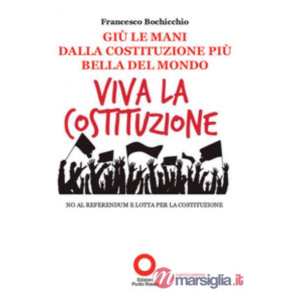 Giù le mani dalla Costituzione più bella del mondo