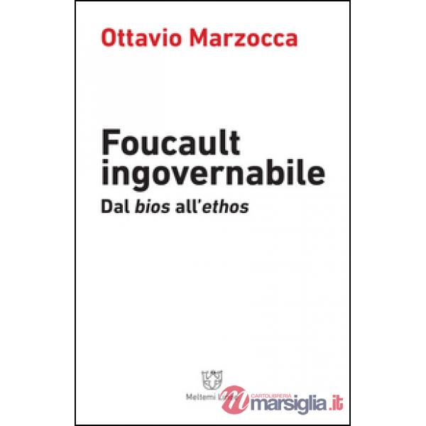 Foucault ingovernabile