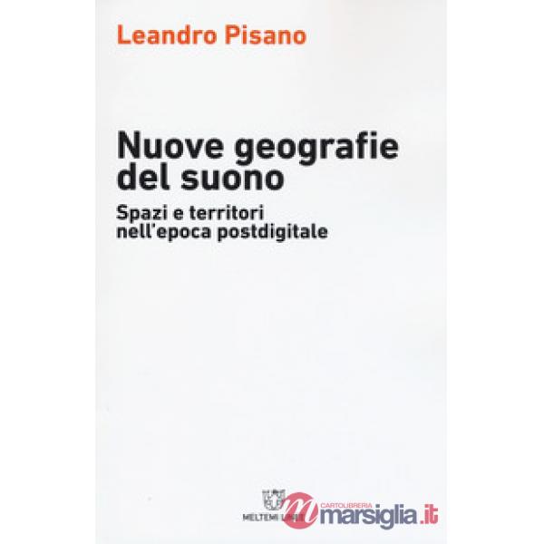 Nuove geografie del suono. Spazi e territori nell'epoca postdigitale