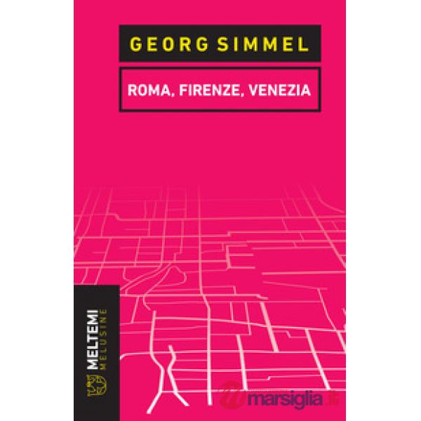 Roma, Firenze, Venezia