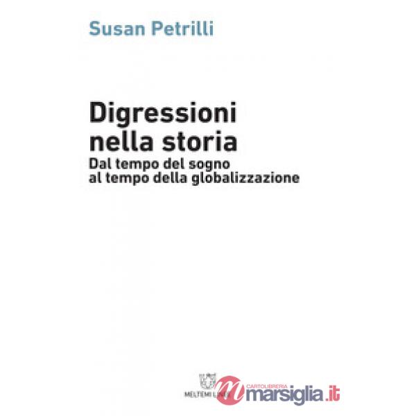Digressioni nella storia. Dal tempo del sogno al tempo della globalizzazione