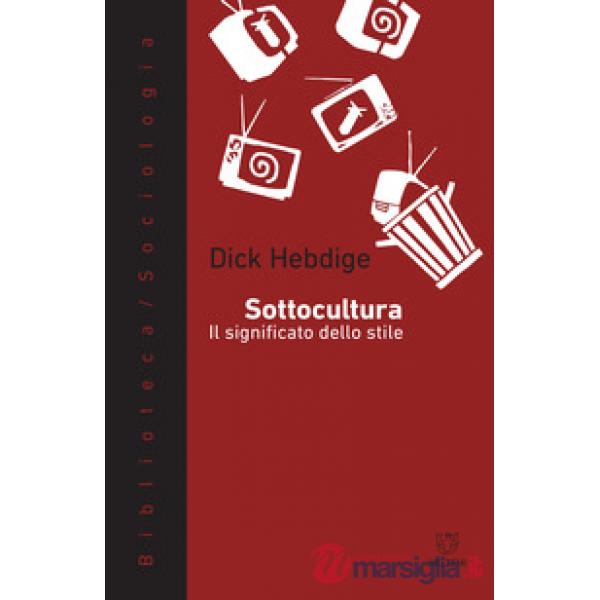 Sottocultura. Il significato dello stile