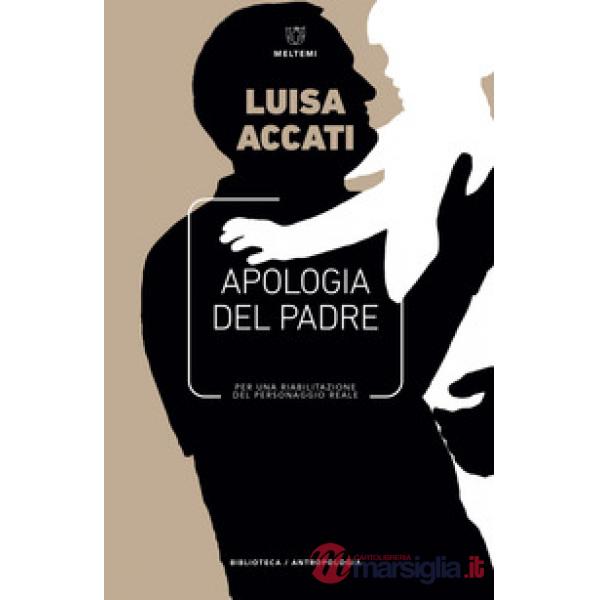 Apologia del padre. Per una riabilitazione del personaggio reale