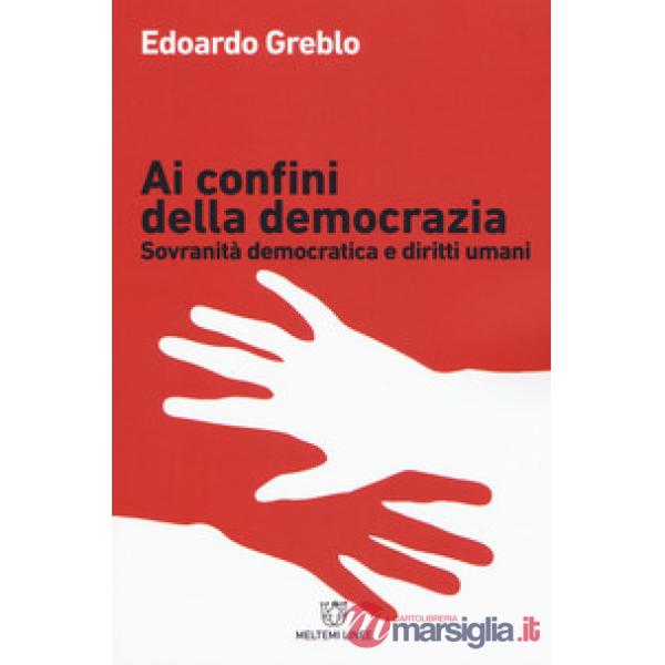 Ai confini della democrazia. Sovranità democratica e diritti umani