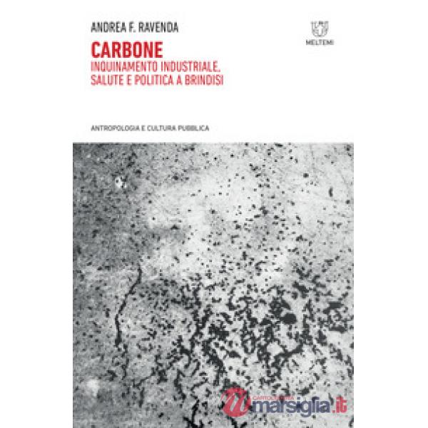 Carbone. Inquinamento industriale, salute e politica a Brindisi