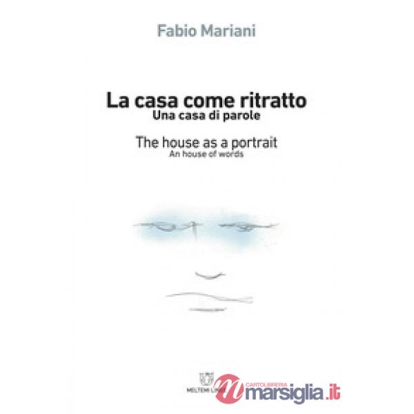 Casa come ritratto. Una casa di parole-The house as a portrait. A house of words